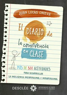 EL DIARIO DE LA CONVIVENCIA EN CLASE. MÁS DE 300 ACTIVIDADES PARA DESARROLLAR LA INTELIGENCIA INTERPERSONAL E INTRAPERSONAL