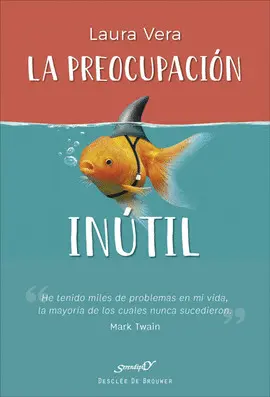 LA PREOCUPACIÓN INÚTIL LA PREOCUPACIÓN INÚTIL