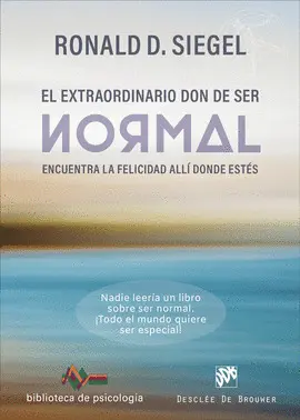 EL EXTRAORDINARIO DON DE SER NORMAL. ENCUENTRA LA FELICIDAD ALLÍ DONDE ESTÉS