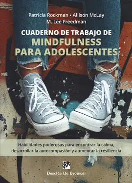 CUADERNO DE TRABAJO DE MINDFULNESS PARA ADOLESCENTES CUADERNO DE TRABAJO DE MINDFULNESS PARA ADOLESCENTES