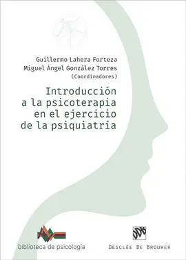 INTRODUCCIÓN A LA PSICOTERAPIA EN EL EJERCICIO DE LA PSIQUIATRÍA