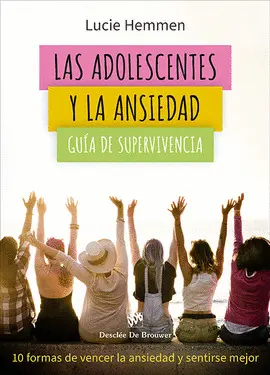 ADOLESCENTES Y LA ANSIEDAD:GUIA DE SUPERVIVENCIA