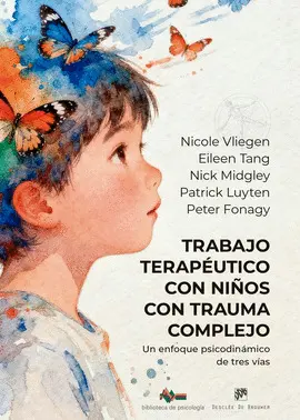 TRABAJO TERAPÉUTICO CON NIÑOS CON TRAUMA COMPLEJO. UN ENFOQUE PSICODINÁMICO DE T