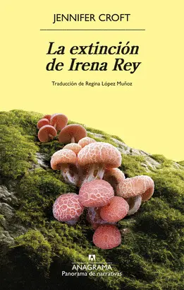 LA EXTINCIÓN DE IRENA REY LA EXTINCIÓN DE IRENA REY