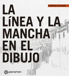 LA LINEA Y LA MANCHA EN EL DIBUJO LA LINEA Y LA MANCHA EN EL DIBUJO