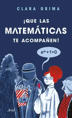 ¡QUE LAS MATEMÁTICAS TE ACOMPAÑEN! ¡QUE LAS MATEMÁTICAS TE ACOMPAÑEN!