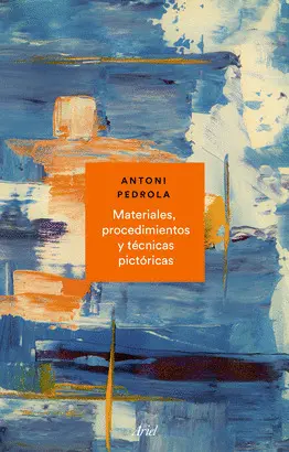 MATERIALES, PROCEDIMIENTOS Y TÉCNICAS PICTÓRICAS MATERIALES, PROCEDIMIENTOS Y TÉCNICAS PICTÓRICAS