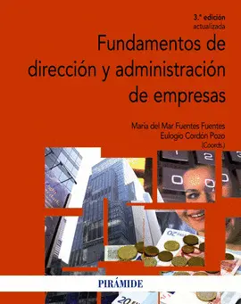 FUNDAMENTOS DE DIRECCIÓN Y ADMINISTRACIÓN DE EMPRESAS FUNDAMENTOS DE DIRECCIÓN Y ADMINISTRACIÓN DE EMPRESAS