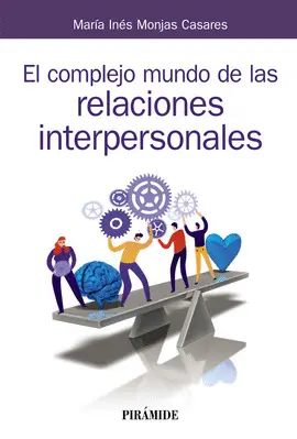 EL COMPLEJO MUNDO DE LAS RELACIONES INTERPERSONALES EL COMPLEJO MUNDO DE LAS RELACIONES INTERPERSONALES