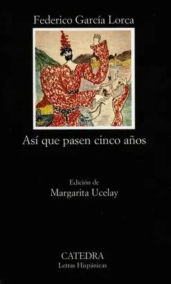ASI QUE PASEN CINCO AÑOS. LEYENDA DEL TIEMPO ASI QUE PASEN CINCO AÑOS. LEYENDA DEL TIEMPO