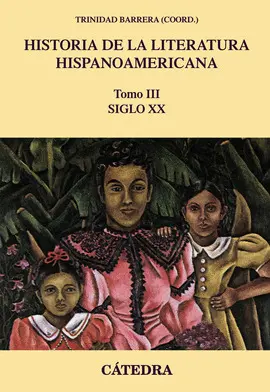HISTORIA DE LA LITERATURA HISPANOAMERICANA, III