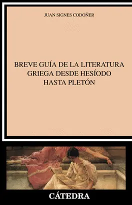 BREVE GUIA DE LA LITERATURA GRIEGA DESDE HESIODO HASTA PLETON BREVE GUIA DE LA LITERATURA GRIEGA DESDE HESIODO HASTA PLETON