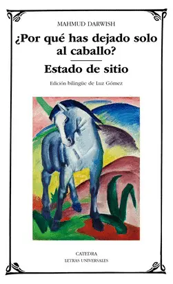 ¿POR QUÉ HAS DEJADO SOLO AL CABALLO ; ESTADO DE SITIO ¿POR QUÉ HAS DEJADO SOLO AL CABALLO ; ESTADO DE SITIO