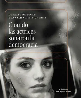 CUANDO LAS ACTRICES SOÑARON LA DEMOCRACIA
