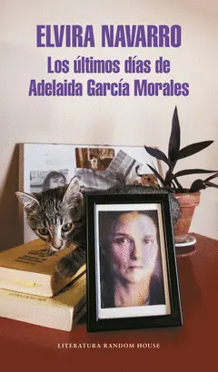 LOS ÚLTIMOS DÍAS DE ADELAIDA GARCÍA MORA LOS ÚLTIMOS DÍAS DE ADELAIDA GARCÍA MORA