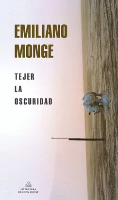 TEJER LA OSCURIDAD TEJER LA OSCURIDAD