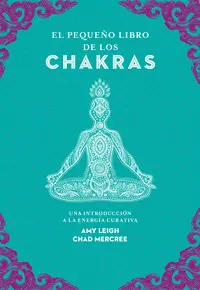 EL PEQUEÑO LIBRO DE LOS CHAKRAS