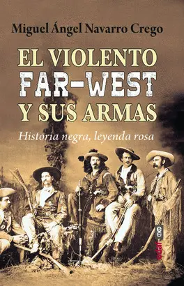 El Violento Far-West y Sus Armas
