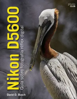 OFERTA- NIKON D5600. GUÍA SOBRE FOTOGRAFÍA RÉFLEX DIGITAL