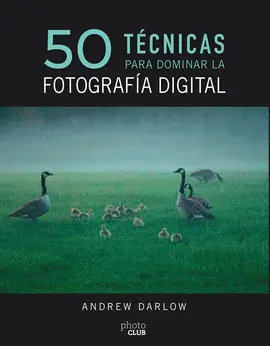 OFERTA- 50 TÉCNICAS PARA DOMINAR LA FOTOGRAFÍA DIGITAL