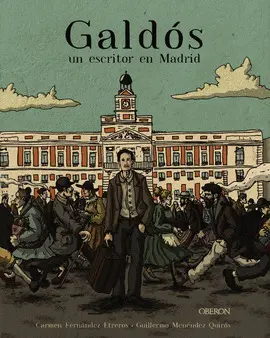 GALDOS. UN ESCRITOR EN MADRID GALDOS. UN ESCRITOR EN MADRID