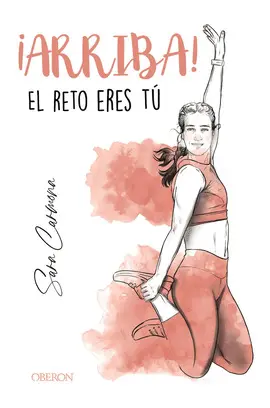 ¡ARRIBA! EL RETO ERES TÚ