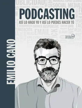 PODCASTING. ASÍ LO HAGO YO Y ASÍ LO PUEDES HACER TÚ PODCASTING. ASÍ LO HAGO YO Y ASÍ LO PUEDES HACER TÚ