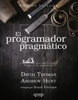 EL PROGRAMADOR PRAGMÁTICO. EDICIÓN ESPECIAL EL PROGRAMADOR PRAGMÁTICO. EDICIÓN ESPECIAL