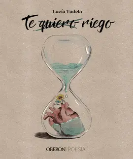 TE QUIERO, RIEGO TE QUIERO, RIEGO