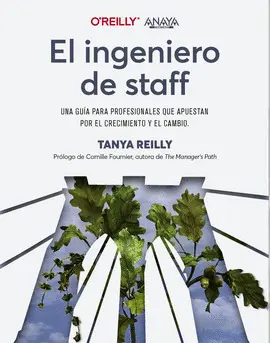 EL INGENIERO DE STAFF. UNA GUÍA PARA PROFESIONALES QUE APUESTAN P EL INGENIERO DE STAFF. UNA GUÍA PARA PROFESIONALES QUE APUESTAN P