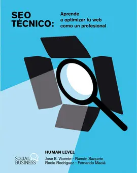 SEO TECNICO. APRENDE A OPTIMIZAR TU WEB COMO UN PROFESIONAL SEO TECNICO. APRENDE A OPTIMIZAR TU WEB COMO UN PROFESIONAL