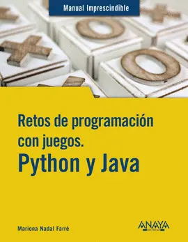 RETOS DE PROGRAMACION CON JUEGOS. PYTHON Y JAVA RETOS DE PROGRAMACION CON JUEGOS. PYTHON Y JAVA