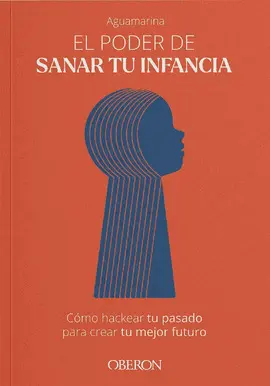 PODER DE SANAR TU INFANCIA, EL PODER DE SANAR TU INFANCIA, EL