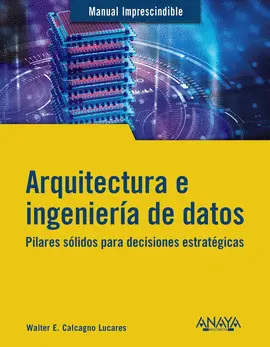 ARQUITECTURA E INGENIERIA DE DATOS ARQUITECTURA E INGENIERIA DE DATOS