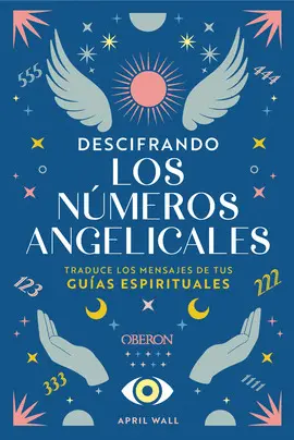 DESCIFRANDO LOS NÚMEROS ANGELICALES