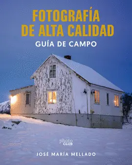 FOTOGRAFÍA DE ALTA CALIDAD. GUÍA DE CAMPO