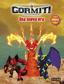 GORMITI. LA EVOLUCIÓN NEORGÁNICA. UNA NUEVA ERA. LIBRO DE ACTIVIDADES CON TATUAJ GORMITI. LA EVOLUCIÓN NEORGÁNICA. UNA NUEVA ERA. LIBRO DE ACTIVIDADES CON TATUAJ