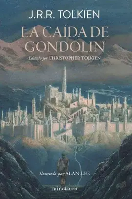 LA CAÍDA DE GONDOLIN LA CAÍDA DE GONDOLIN