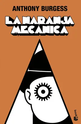 LA NARANJA MECÁNICA LA NARANJA MECÁNICA