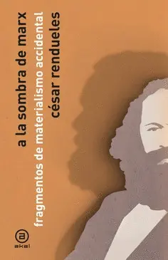 A LA SOMBRA DE MARX A LA SOMBRA DE MARX