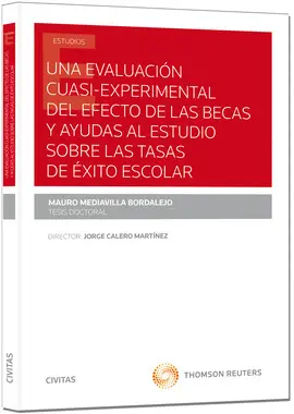 UNA EVALUACIÓN CUASI EXPERIMENTAL DEL EFECTO DE LAS BECAS Y AYUDAS AL ESTUDIO SOBRE LAS TASAS DE EXITO ESCOLAR