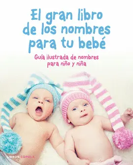 EL GRAN LIBRO DE LOS NOMBRES PARA TU BEBÉ