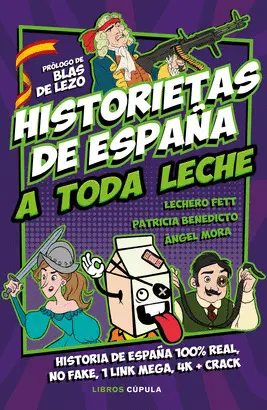 HISTORIETAS DE ESPAÑA A TODA LECHE HISTORIETAS DE ESPAÑA A TODA LECHE