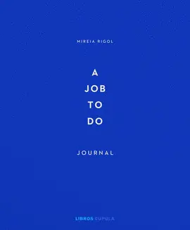A JOB TO DO A JOB TO DO