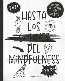 HASTA LOS C*JONES DEL MINDFULNESS HASTA LOS C*JONES DEL MINDFULNESS