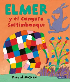 ELMER Y EL CANGURO SALTIMBANQUI (ELMER. PRIMERAS LECTURAS)