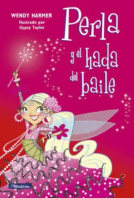 PERLA Y EL HADA DEL BAILE (PERLA 15)