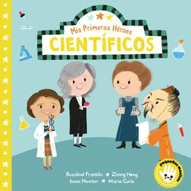 MIS PRIMEROS HÉROES. CIENTÍFICOS (PEQUEÑAS MANITAS)