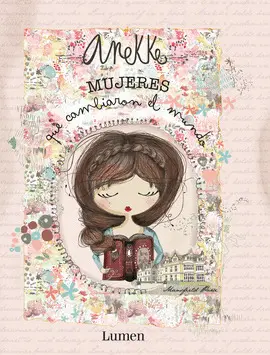 ANEKKE. MUJERES QUE CAMBIARON EL MUNDO ANEKKE. MUJERES QUE CAMBIARON EL MUNDO