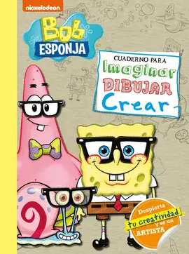 BOB ESPONJA. CUADERNO PARA IMAGINAR, DIB
